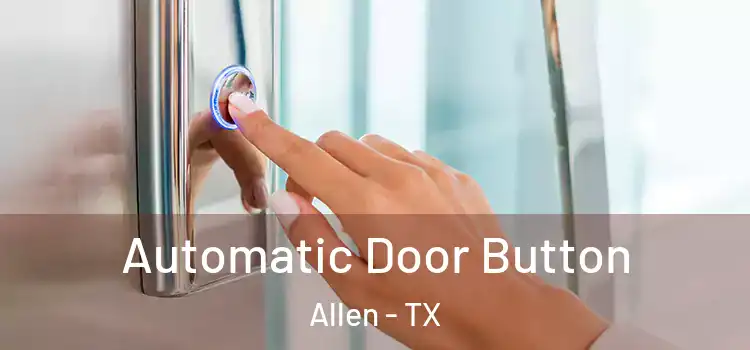  Automatic Door Button Allen - TX