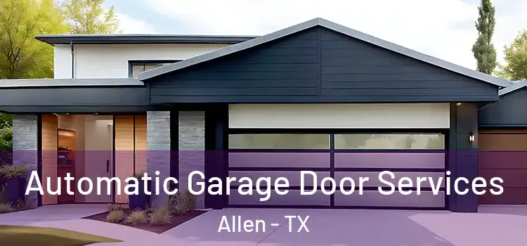  Automatic Garage Door Services Allen - TX