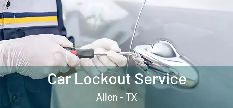  Car Lockout Service Allen - TX