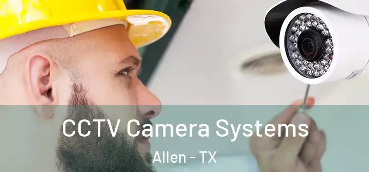 CCTV Camera Systems Allen - TX