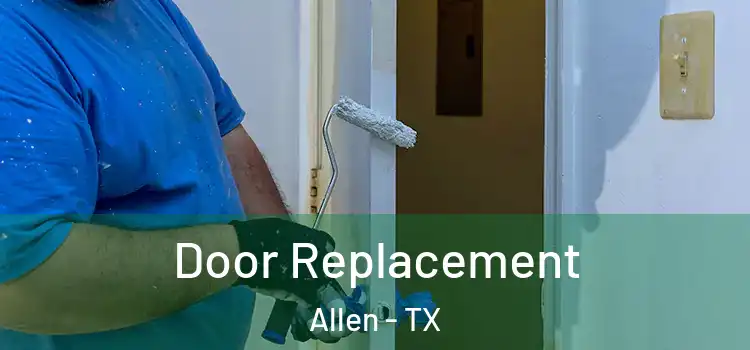 Door Replacement Allen - TX
