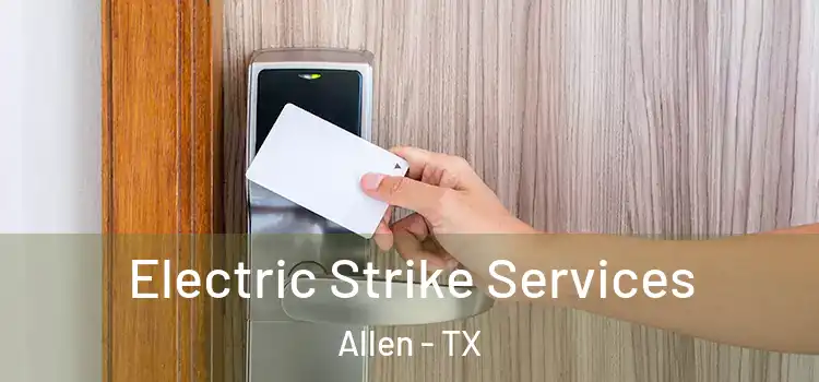  Electric Strike Services Allen - TX