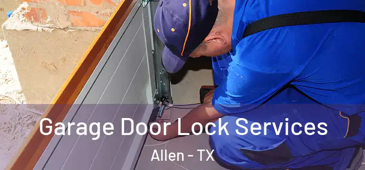 Garage Door Lock Services Allen - TX