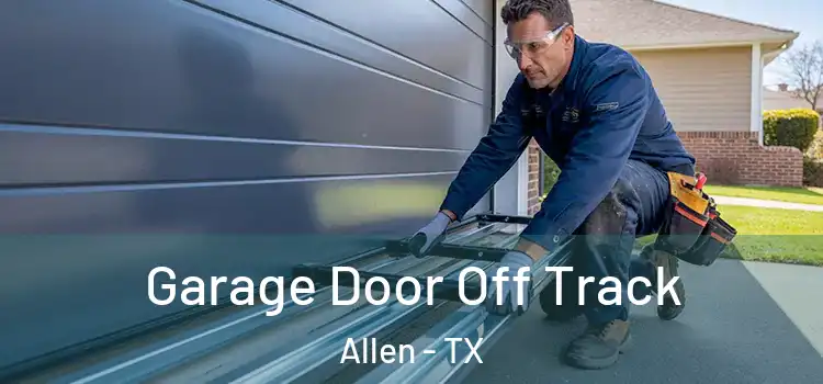  Garage Door Off Track Allen - TX