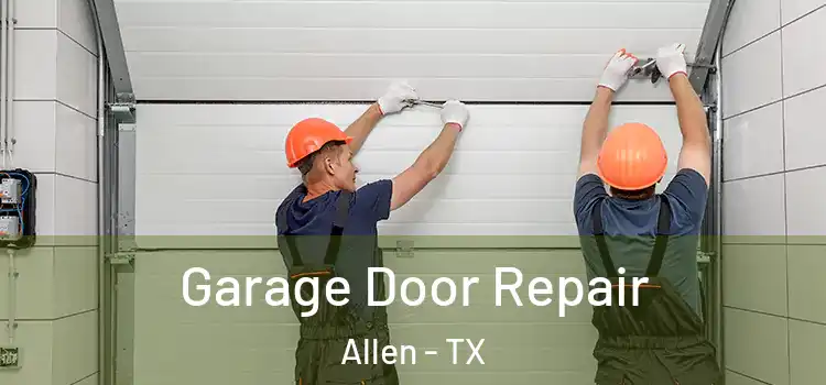  Garage Door Repair Allen - TX