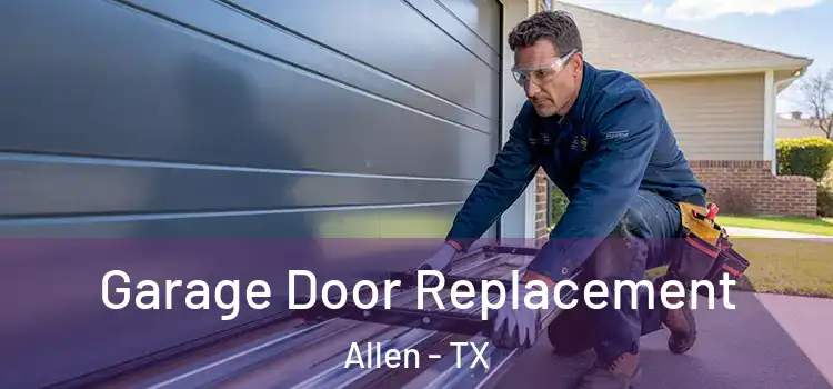  Garage Door Replacement Allen - TX