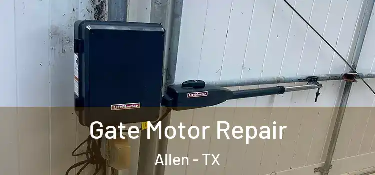  Gate Motor Repair Allen - TX