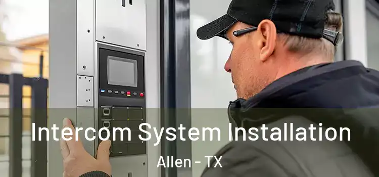  Intercom System Installation Allen - TX