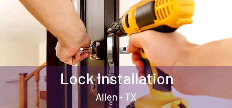 Lock Installation Allen - TX
