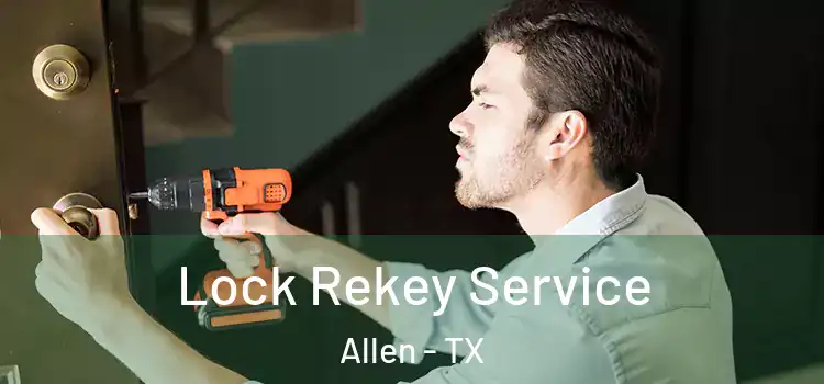 Lock Rekey Service Allen - TX