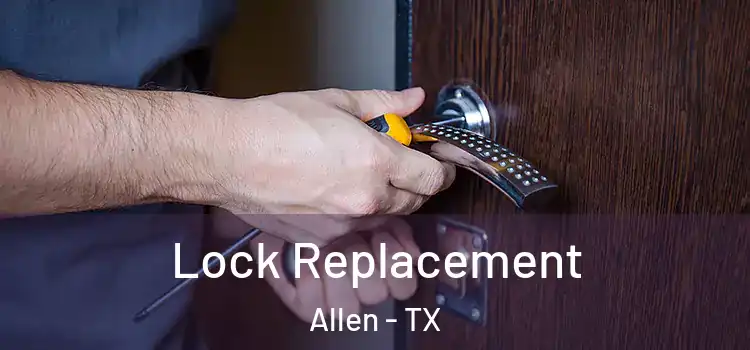 Lock Replacement Allen - TX