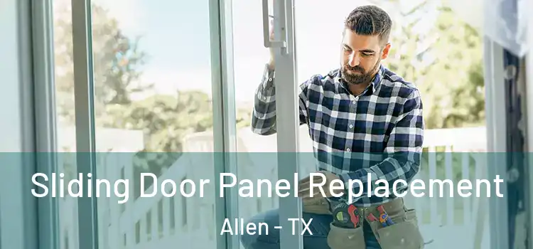  Sliding Door Panel Replacement Allen - TX