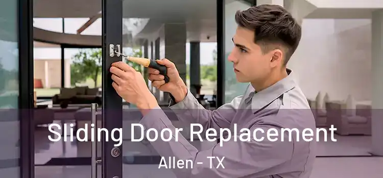  Sliding Door Replacement Allen - TX