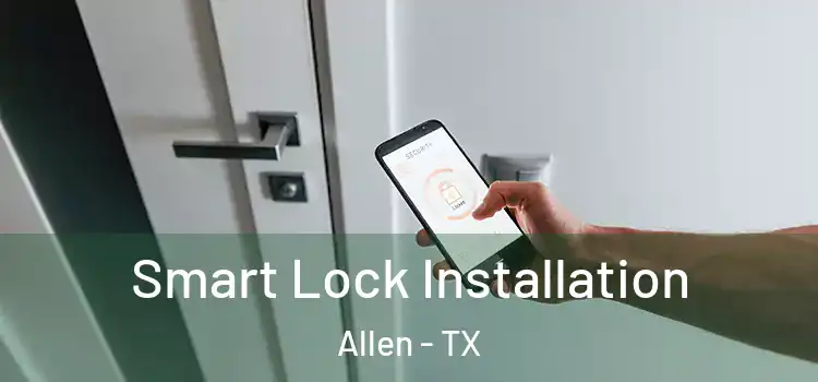  Smart Lock Installation Allen - TX